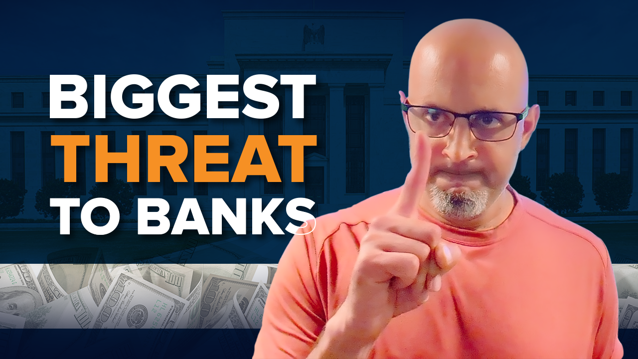 The Biggest Threat to Banks Right Now!